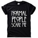 ☆Normal People Scare Me Tシャツ 輸入品...