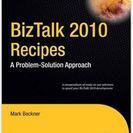 新品！値下げ中！BizTalk 2010 Recipes: A ...