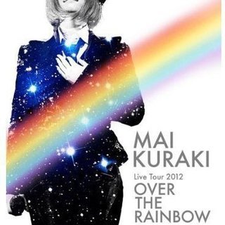 倉木麻衣 Live Tour 2012 Over Rainbow...