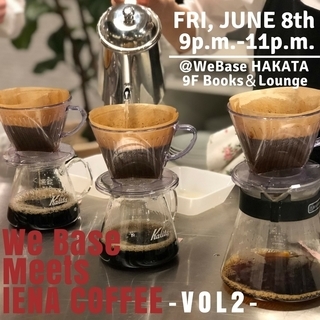 『WeBase Meets IENA COFFEE 〜Vol. 2〜』