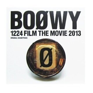 BOØWY 1224 FILM THE MOVIE 2013- ...