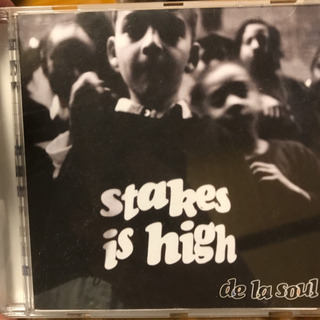 Stakes is High/de la soul