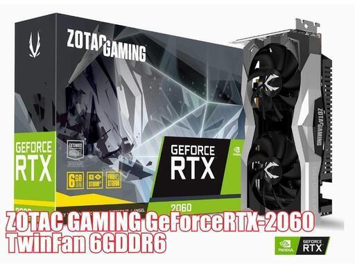 お買い上げ～❗ グラボ ZOTAC GAMING GeForceRTX-2060 GDDR/6GB
