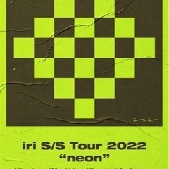 5月22日 iri S/S Tour 2022 "neon" 