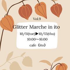 【Vol.9 Glitter Marche in -ito-】