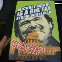 Michael Moore Is a Big Fat Stupi...