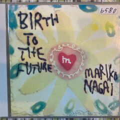 永井真理子 「BIRTH TO THE FUTURE」～25 S...