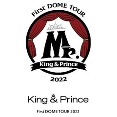 King　＆　Prince　First　DOME　TOUR　20...