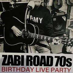 【ZABI ROAD 70s BIRTHDAY LIVE PARTY】