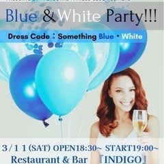 3/11 Blue＆White Party!!