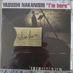I'm here   YASUSHI NAKANISHI(中西保志) 