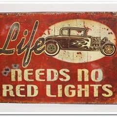 ブリキ看板　Life needs no red lights