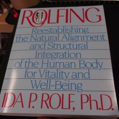 Rolfing [paperback] Rolf Ph.D., ...