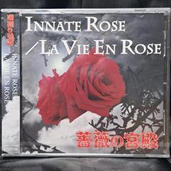 『INNATE ROSE／LA VIE EN ROSE』