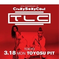 3/18(月) TLC 30th Anniversary of CrazySexyCool - 中央区