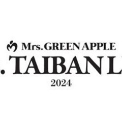 「Mrs. GREEN APPLE ≪Mrs. TAIBA…