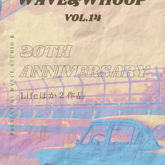 ダンス・アール「WAVE&WHOOP vol.14」ダンス公演