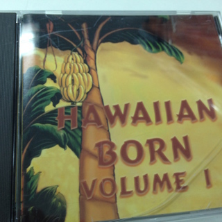 HAWAIIAN  BORN  VOLUME 1 CDお譲りします
